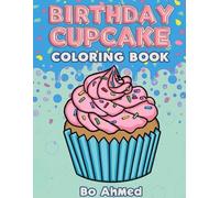 Birthday Cupcake Coloring Book: Sweet and Fun Cupcake Coloring Pages for Kids | Cute Birthday Cakes, Candles and Party Treats | Single-Sided Pages