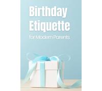 Birthday Etiquette for Modern Parents: Rethinking Kids’ Party Gifts, No-Gift Invitations, and Contribution Requests Without Awkwardness