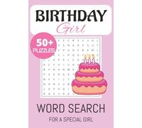 Birthday Girl Word Search Puzzle Book: Word Searches with Easy to Read Print about Birthdays, Girls, Women and More | 6x9 inches, 110 pages | 50+ ... Gift for Daughters, Wives, Mothers and Others