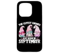 Birthday GNOME Women The Cutest Gnomes Are Born In September Carcasa para iPhone 15 Pro