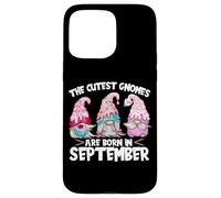 Birthday GNOME Women The Cutest Gnomes Are Born In September Carcasa para iPhone 15 Pro MAX