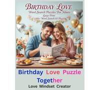 Birthday Love Word Search Puzzles For Adults Large Print 1300+ Word Search 85 Puzzles: Birthday Love Word Puzzles Together. Romantic Wordplay. Birthday Romantic Brain Teasers.