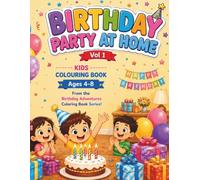 Birthday Party at Home: A Fun Kids Coloring Book with Cute Birthday Party Scenes, Family Fun, Games, Cakes, Gifts & Happy Celebrations (Birthday Adventures Coloring Book Series)