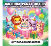 Birthday Party Cuties Coloring Book: Where Every Page is a Party!