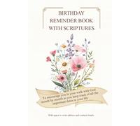 Birthday Reminder Book with Scriptures to Encourage You in Your Walk with God Month by Month as You Keep Track of All the Important Dates in Your ... Details. Size: 6 x 9 inches, 140 pages