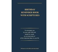Birthday Reminder Book with Scriptures to Encourage You in Your Walk with God Month by Month as You Keep Track of All the Important Dates in Your ... Size: 6 x 9 inches, 140 pages (for Men)