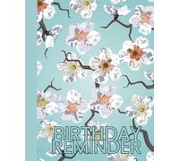 Birthday Reminder: Perpetual Date Keeper for Birthdays, Anniversaries and Holidays - Undated Monthly Event Planner with Notes, Quotes and Gift Lists