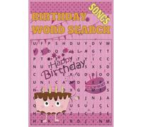 Birthday Songs Word Search: Sing, decorate, and celebrate with this Joyful Birthday Word Search Book! Packed with 55 festive puzzles, each page ... Perfect for kids, party planners, and puzz