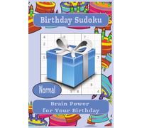 Birthday Sudoku: Birthday Sudoku Puzzles, Intermediate Difficulty | Brain Power for Your Birthday | 6x9 Inches, 110 Pages | 50+ Puzzles | Solutions ... Gifts for Vacations, Holidays, and Free Times