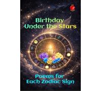 Birthday Under the Stars: Poems for Each Zodiac Sign