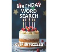 Birthday Word Search: Birthday Word Search Puzzle Book: Word Searches with Easy to Read Print about Birthdays, celebration and more | 6x9 inches, 110 ... Gift for Vacations, Holidays and Free Times
