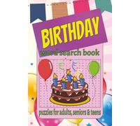 Birthday word search book: Over 50 unique birthday celebration themed puzzles! Easy to read print suitable for adults, seniors and teens.