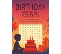 Birthday Word Search Puzzle Book: 50 Fun Word Searches with Cakes, Balloons, Gifts, Music & More Featuring Birthday-Themed Parties, Games, Treats & ... | Gifts for Vacations, Holidays & Free Times