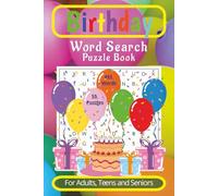 Birthday Word Search Puzzle Book: Word Search with 495 Words about Birthdays, Birthday Party, Gifts and More⎮6x9 inches, 110 Pages, 55 Puzzles... Gift ... Holidays and Birthdays (Word Search Books)
