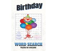 Birthday Word Search Puzzle Book: Word Search with easy to read print about Birthday, Birthday Celebration, Birthday Card and more |6x9 inches, 110 pages | 50+ Puzzles...Gift.
