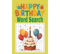 Birthday Word Search Puzzle Book: Word Searches with Easy to Read Print about Birthdays, Parties, Celebration and More (6x9 inches, 110 pages, 50+ ... for Free Times, Anxiety Relief and Relaxation
