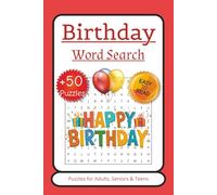 Birthday Word Search Puzzle Book: Word Searches with Easy to Read Print about Party, Celebration, Gifts and More I +50 Puzzles, I 6x9 inches, 110 pages… Gift for Vacations, Holidays and Free Times