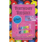 Birthday Word Search Puzzles Book: Word Searches with Easy to Read Print about Birthdays, Party Celebrations, Party Entertainment and More | 6 x 9 ... Gift for Vacations, Holidays and Relaxation.