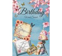 Birthday Word Search: Word Search Puzzles with Easy-to-Read Print about Birthday Celebration, Themes, Decorations and More, 6x9 inches, 120 pages, 50+ ... for Vacations, Holidays, and Relaxation