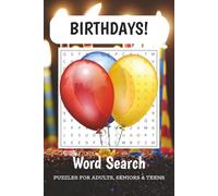 Birthdays Word Search Puzzle Book: Word Searches with Easy to Read Print about Birthdays, Presents, Birthday Parties, and More | 6x9 inches, 110 pages ... Gift for Vacations, Holidays and Free Times