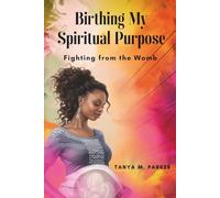 Birthing my Spiritual Purpose: Fighting from the womb