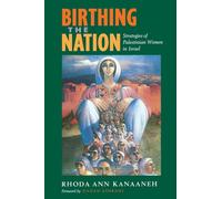 Birthing the Nation: Strategies of Palestinian Women in Israel: 2 (California Series in Public Anthropology)