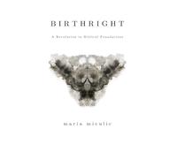 Birthright: A Revolution in Biblical Foundations