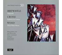 Birtwistle: Tragoedia. Crosse: Concerto da Camera. Wood: Three Pieces for Piano. Manoug Parikian, violin; Susan McGaw, piano. The Melos Ensemble conducted by Edward Downes & Lawrence Foster.