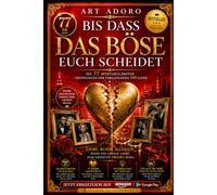 as das Böse euch scheidet" - die 77 spektakulärsten Trennungen der vergangenen 100 Jahre: Sie glauben, Ihre Liebe sei einzigartig? Dann lesen ... (WISSEN IST MACHT - DIE 77er - Reihe)