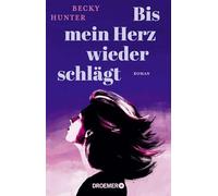 Bis mein Herz wieder schlägt: Roman