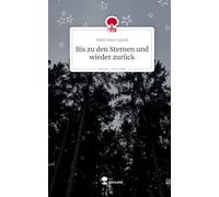 Bis zu den Sternen und wieder zurück. Life is a Story - story.one