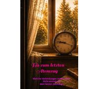 Bis zum letzten Atemzug: Eine wahre Geschichte über Liebe, Verlust und eine Verbindung, die selbst der Tod nicht trennen konnte