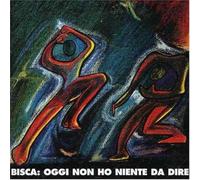 Bisca - Oggi Non Ho Niente Da Dire