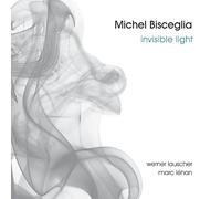 Bisceglia, Michel -Trio- - Invisible Light / Michel Bisceglia