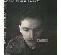 Bischoff & Gesellschaft - [Zongs] Zwischen Bett & Barrikade