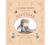 Biscotin n'en fait qu'à sa tête (Histoires de grand-père et gra)