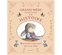 Biscotin n'en fait qu'à sa tête (Histoires de grand-père et grand-mère)