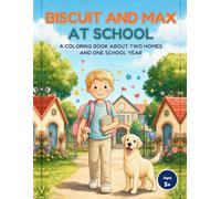 Biscuit and Max at School: A Coloring Book About Two Homes and One School Year