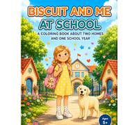 Biscuit and Me at School: A Coloring Book About Two Homes and One School Year
