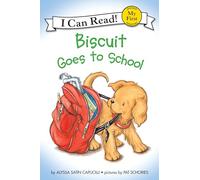 Biscuit Goes to School: 51 (Biscuit My First I Can Read)