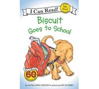 [Biscuit Goes to School (My First I Can Read - Level Pre1 (Quality))] [By: Capucilli, Alyssa Satin] [July, 2003]