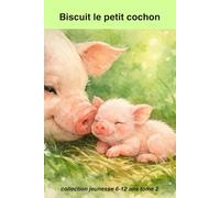 Biscuit , le petit cocho n: Une histoire d animaux racontée avec le cœur