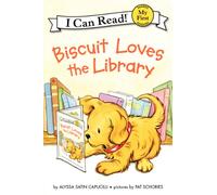 Biscuit Loves the Library: 226 (My First I Can Read)