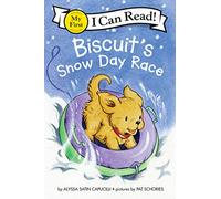 Biscuit’s Snow Day Race: A Winter and Holiday Book for Kids (My First I Can Read)