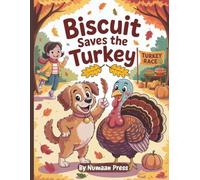 Biscuit Saves the Turkey: Mr. Gobble's Cozy Hideout Adventure with Thanksgiving Surprise for Kids