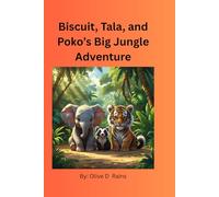 Biscuit, Tala, and Poko’s Big Jungle Adventure: A Baby Elephant, a Skunk, and a Tiger Save the Day!