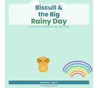 Biscuit & the Big Rainy Day: A story about friendship and rainy day magic