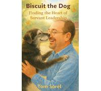 Biscuit the Dog: Finding The Heart of Servant Leadership