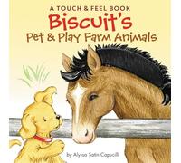 Biscuit's Pet & Play Farm Animals: A Touch & Feel Book: An Easter And Springtime Book For Kids