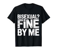 Bisexual Fine by Me Mensaje LGBTQ Orgullo ||- Camiseta